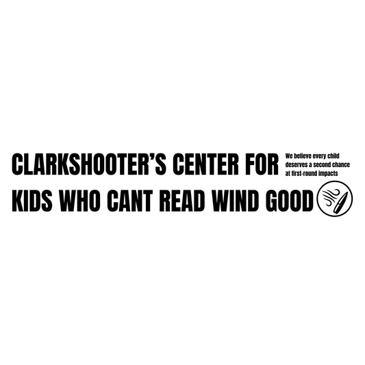 Clarkshooter’s center for kids who can’t read wind good
